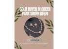 Most trusted Gold Buyer In Green Park South Delhi