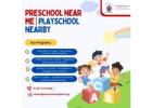 Preschool Near Me |  Playschool Nearby