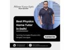 Best Physics Home Tutor in Delhi for School and Competitive Exams