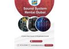 Planning Event? Need a Sound System Rental Dubai Best Deals?