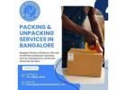 Packing & Unpacking Services in Bangalore | Bangalore Packers and Movers
