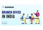 Branch Office Registration in India – Quick & Reliable Services