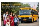 Hire Safe and Affordable School Bus Rental Services Today