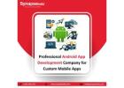 Professional Android App Development Company for Custom Mobile Apps