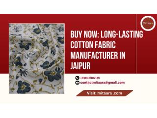 Buy Now: Long-Lasting Cotton Fabric Manufacturer in Jaipur