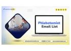 Get a verified Phlebotomist Email List B2B list for your campaigns