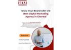 Grow Your Brand with the Best Digital Marketing Agency in Chennai