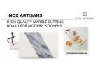 High-Quality Marble Cutting Board for Modern Kitchens | Inox Artisans