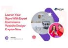 Launch Your Store With Expert Ecommerce Website Design - Enquire Now