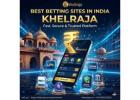 Best Betting Sites in India – Trusted Play with Khelraja