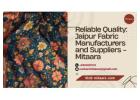 Reliable Quality: Jaipur Fabric Manufacturers and Suppliers - Mitaara