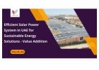 Efficient Solar Power System in UAE for Sustainable Energy Solutions - Value Addition