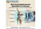 Restore Your Mobility: Expert Knee Replacement Care in Lucknow