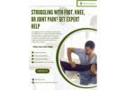 Struggling with Foot, Knee, or Joint Pain? Get Expert Help