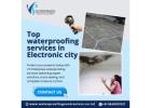 Top waterproofing services in Electronic city