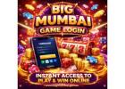 Big Mumbai Game Login – Play & Win with Instant Access