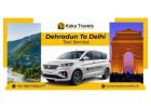 Book Kaka Travels for Comfortable Dehradun to Delhi Taxi Service Anytime