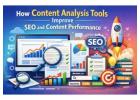 Improve Your SEO Faster with These Powerful Content Analysis Tools