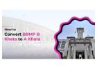How to Convert B Khata to A Khata in BBMP