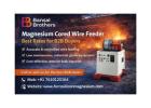 Magnesium Cored Wire Feeder Supplier – Best Rates for B2B Buyers