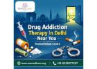 Drug Addiction Therapy in Delhi Near You | Trusted Rehab Centre