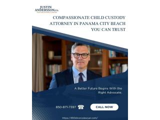 Compassionate Child Custody Attorney in Panama City Beach You Can Trust