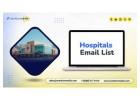Secure  an accurate Hospitals Email List contact database for your campaigns