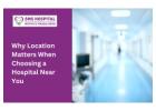 Looking for a Choosing a Hospital Near You