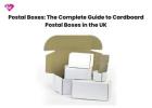 Postal Boxes: The Complete Guide to Cardboard Postal Boxes in the UK