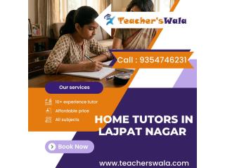 Home tutors in Lajpat Nagar Delhi