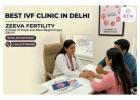 Best IVF Clinic in Delhi – Expert Care at Zeeva Fertility