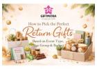 How to Choose the Perfect Return Gifts Based on Event Type, Age Group & Budget
