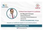 Advanced ICU Care by Critical Care Expert in Lucknow with 24/7 Support