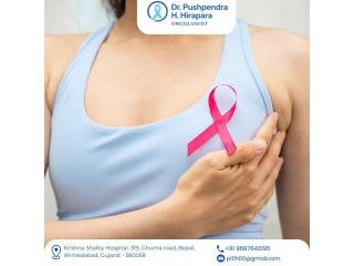 Reliable Breast Cancer Treatment in Ahmedabad with Dr. Pushpendra Hirapara