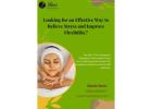 Looking for an Effective Way to Relieve Stress and Improve Flexibility?