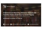 5 Retirement Planning Mistakes Victoria BC Families Make (And How to Avoid Them)