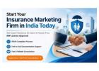 Start Your Insurance Marketing Firm in India Today