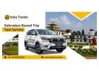 Affordable Dehradun Round Trip Taxi Service for Tourists & Locals