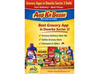 Best Grocery App Dwarka Sector 2 – Aap Ka Bazar