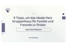 5 Tipps, um das ideale Harz Gruppenhaus für Familie und Freunde zu finden