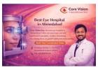 Visit Eye Hospital in Ahmedabad for All Eye Problems