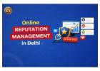 Best Online Reputation Management in Delhi for Business Growth