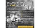 Sell Silver in London - Get Top Prices Paid Instantly