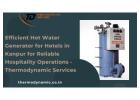Efficient Hot Water Generator for Hotels in Kanpur for Reliable Hospitality Operations