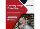 Start Your Own Grocery Shop Franchise Today