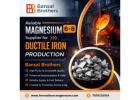 Reliable Magnesium 6-8 Supplier for Ductile Iron Production | Bansal Brothers