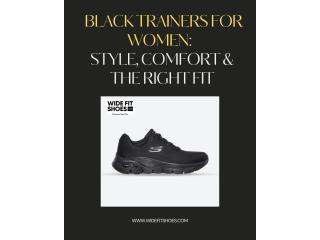 Black Trainers for Women - Style, Comfort & the Right Fit