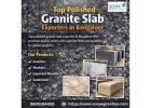 Top Polished Granite Slab Exporters in Bangalore