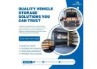 Quality Vehicle Storage Solutions You Can Trust