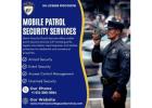 Mobile Patrol Security in Texas for Wide Safety